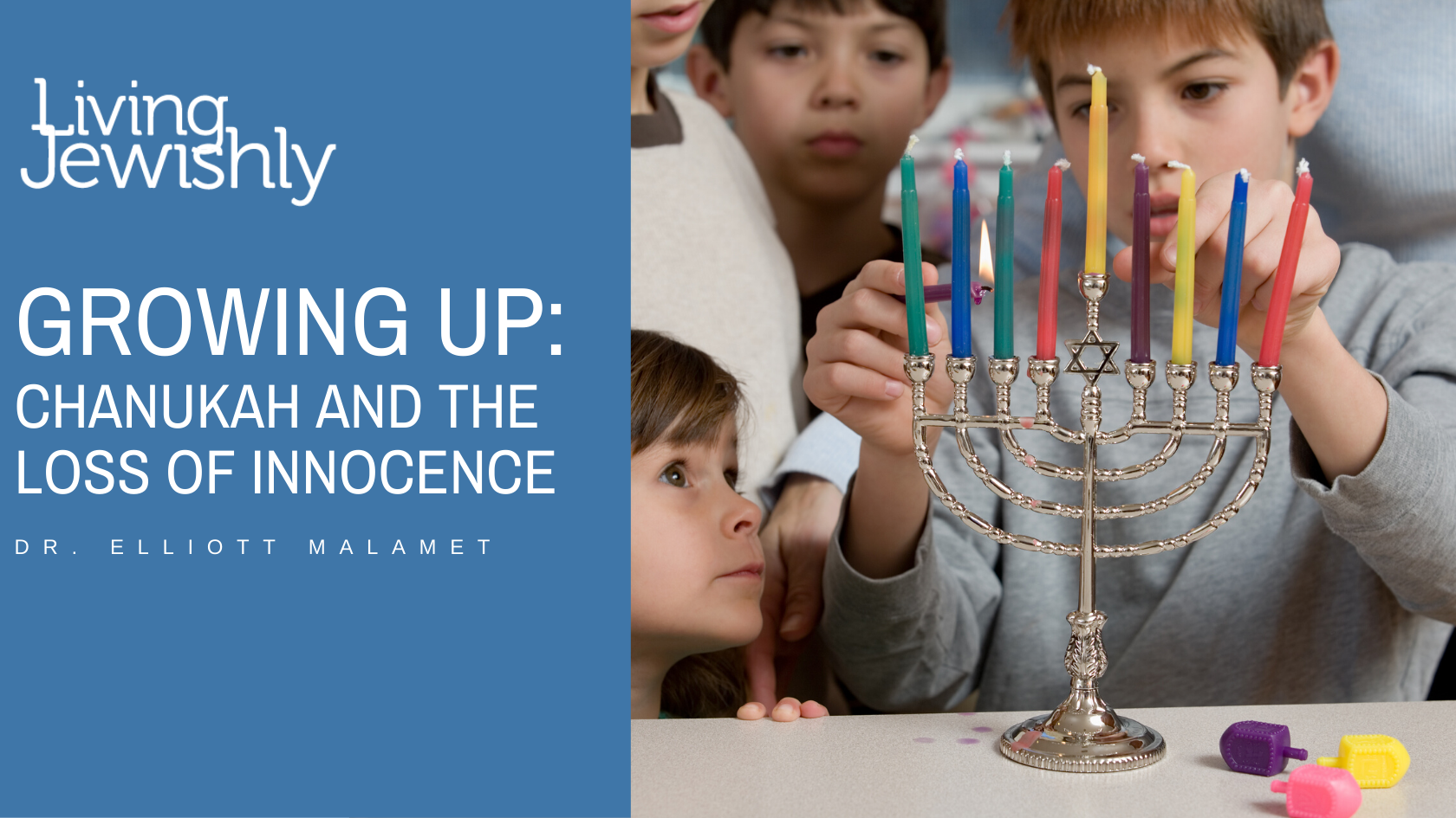 Growing Up: Chanukah and the Loss of Innocence