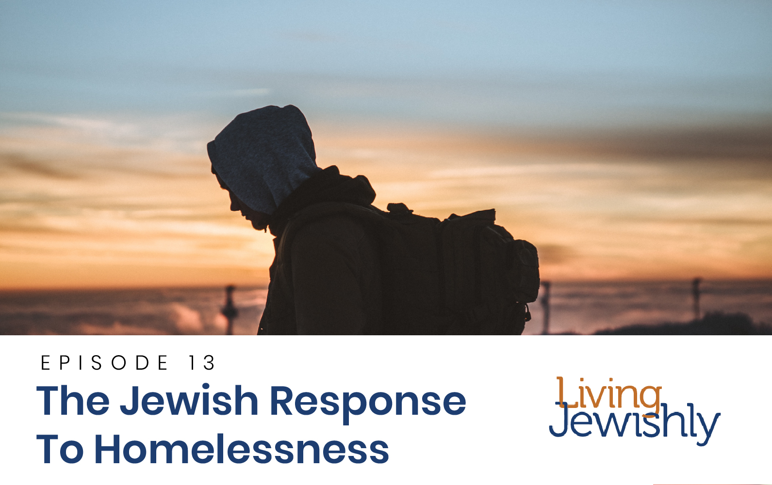 Episode 13: The Jewish Response To Homelessness