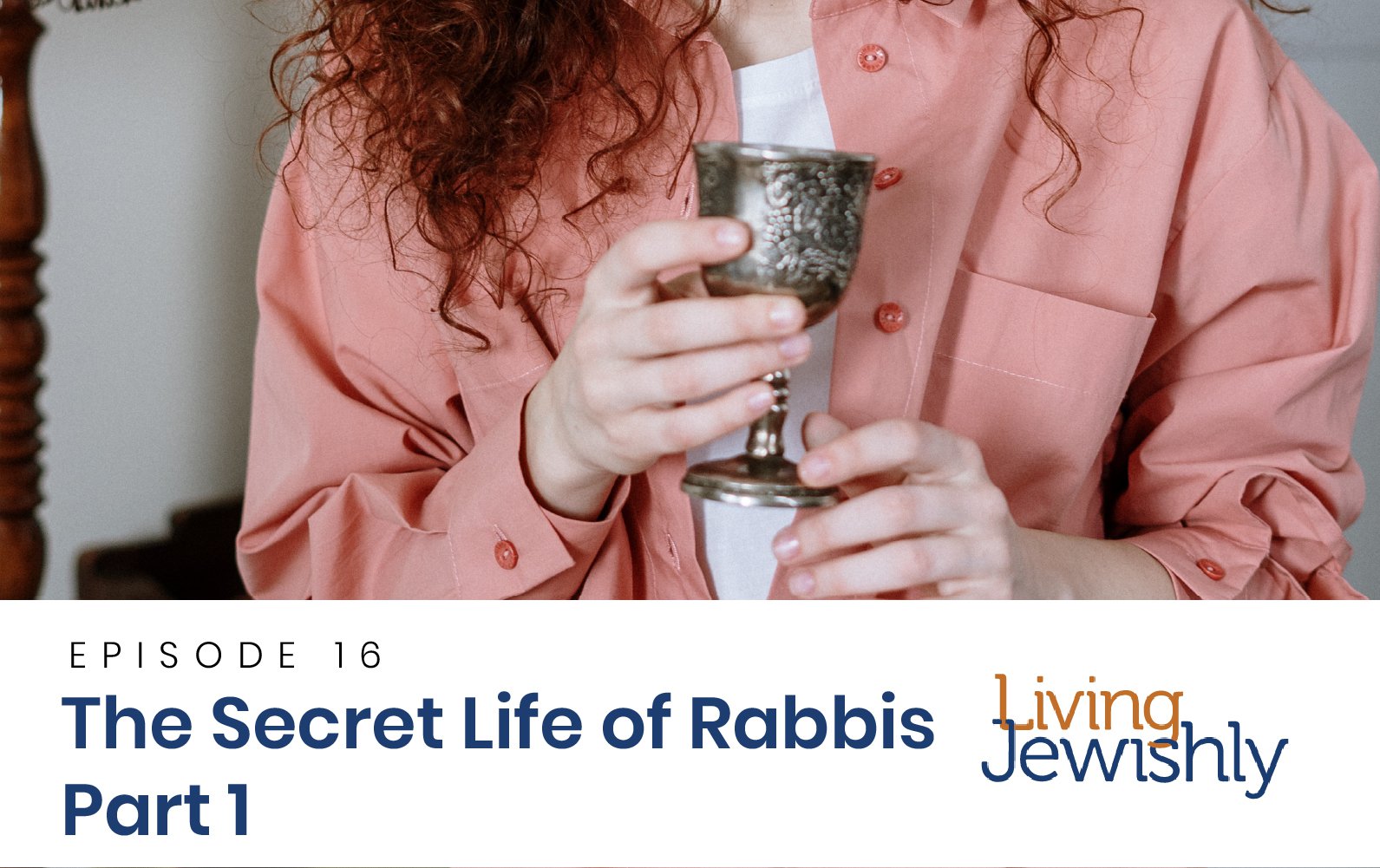 The Secret Life of Rabbis: Part 1
