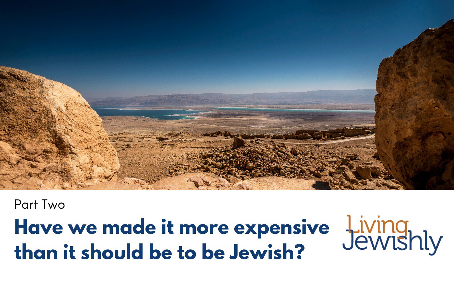 Have we made it more expensive than it should be to be Jewish? – Part Two