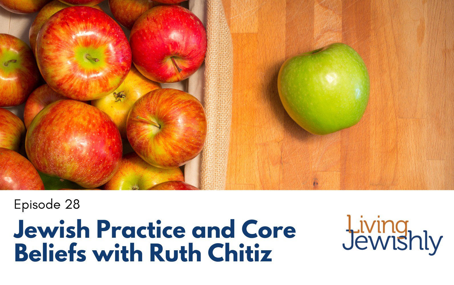 Jewish Practice and Core Beliefs with Ruth Chitiz