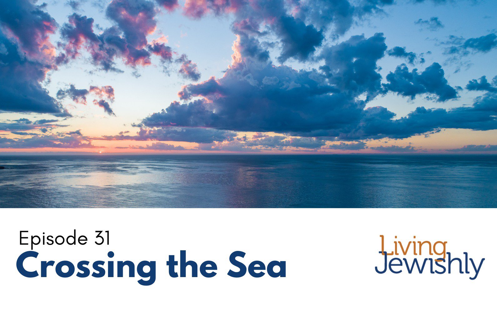Episode 31: Crossing The Sea